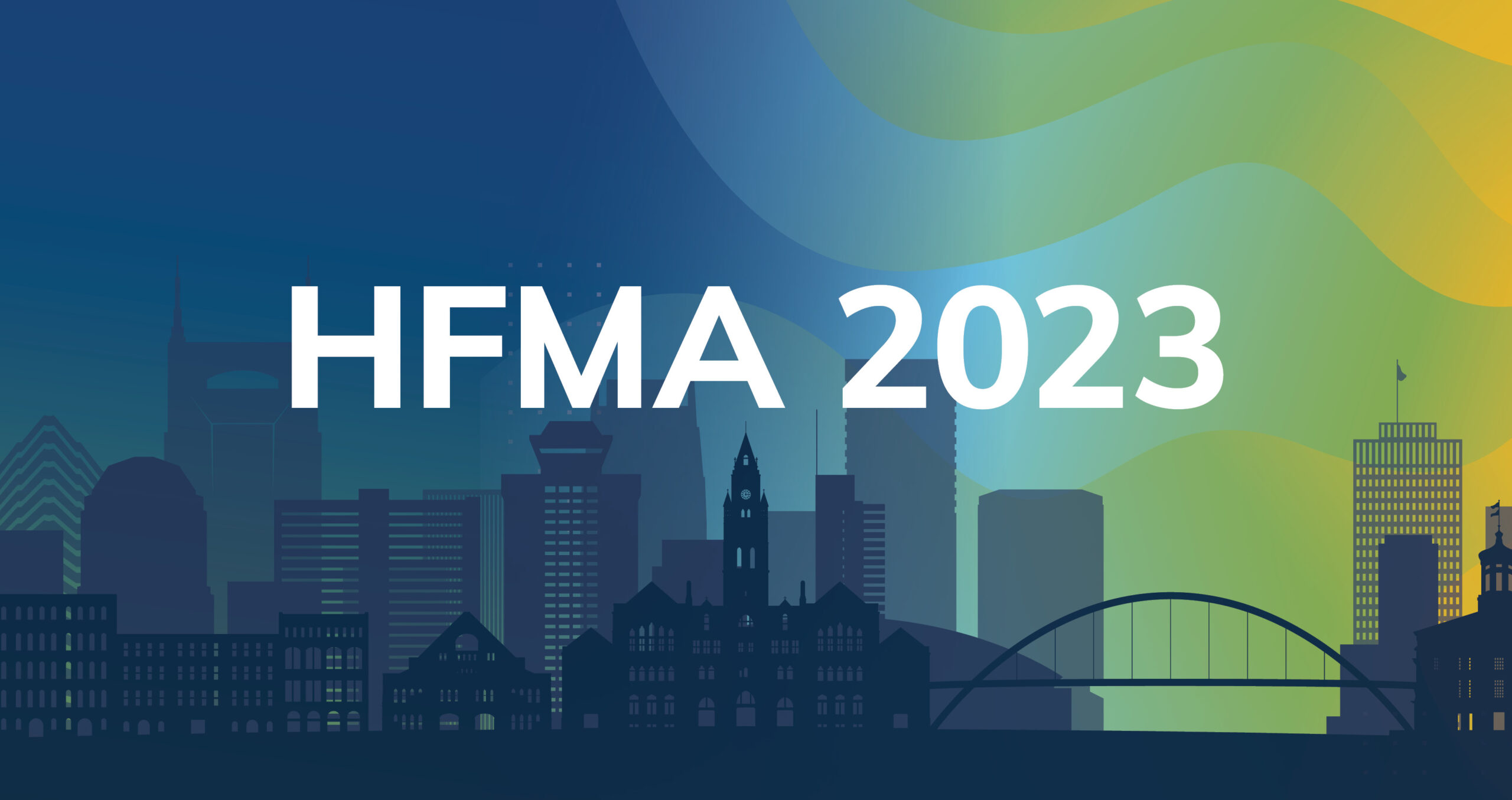 A city skyline in dark blue with HFMA 2023 in large white text, set against a gradient background of green and yellow waves, highlighting the theme of patient financial experience.